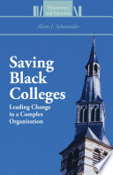 Saving black colleges ; Leading change in a complex organization /