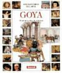 Goya : [el arte de la vida y de la historia] /