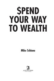 Spend your way to wealth /