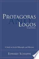 Protagoras and logos : a study in Greek philosophy and rhetoric /