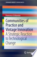 Communities of practice and vintage innovation : a strategic reaction to technological change /