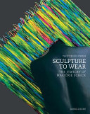 Sculpture to wear : the jewelry of Marjorie Schick /