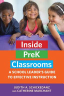 Inside PreK classrooms : a school leader's guide to effective instruction /