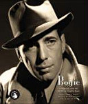 Bogie : a celebration of Humphrey Bogart /