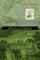 Plants and empire : colonial bioprospecting in the Atlantic world /