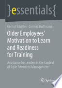 Older Employee's Motivation to Learn and Readiness for Training : Assistance for Leaders in the Context of Agile Personnel Management /
