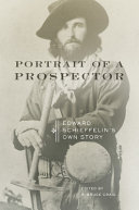 Portrait of a prospector : Edward Schieffelin's own story /