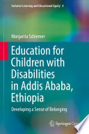 Education for Children with Disabilities in Addis Ababa, Ethiopia : Developing a Sense of Belonging /