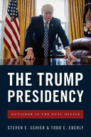 The Trump presidency : outsider in the oval office /