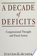 A decade of deficits : congressional thought and fiscal action /