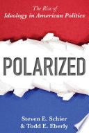 Polarized : the rise of ideology in American politics /