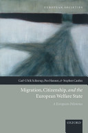 Migration, citizenship, and the European welfare state : a European dilemma /