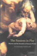 The passions in play : Thyestes and the dynamics of Senecan drama /