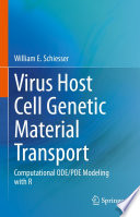 Virus Host Cell Genetic Material Transport : Computational ODE/PDE Modeling with R /