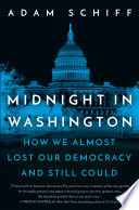 Midnight in Washington : how we almost lost our democracy and still could /