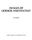 Images of horror and fantasy /
