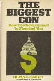 The biggest con : how the government is fleecing you /