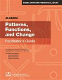 Algebra : patterns, functions, and change casebook : a collaborative project by the staff and participants of Teaching to the Big Ideas /