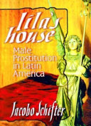 Lila's house : male prostitution in Latin America /