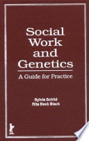 Social work and genetics : a guide for practice /