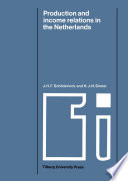 Production and income relations in the Netherlands : a Semi - regional input - output analysis /