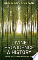 Divine providence : a history : the Bible, Virgil, Orosius, Augustine, and Dante /