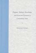 Pagans, Tartars, Moslems, and Jews in Chaucer's Canterbury tales /