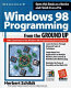 Windows 98 programming from the ground up /