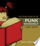 The year's work in the punk bookshelf, or, lusty scripts /