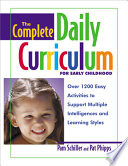 The complete daily curriculum for early childhood : over 1,200 easy activities to support multiple intelligences and learning styles /