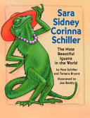 Sara Sidney Corinna Schiller : the most beautiful iguana in the world /