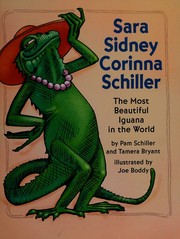 Sara Sidney Corinna Schiller : the most beautiful iguana in the world /