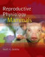 The reproductive physiology of mammals : from farm to field and beyond /