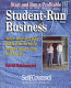 Start and run a profitable student-run business : your step-by-step plan for turning bright ideas into big bucks /
