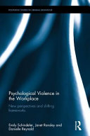 Psychological violence in the workplace : new perspectives and shifting frameworks /