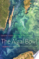 The algal bowl : overfertilization of the world's freshwaters and estuaries /