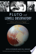 Pluto and Lowell observatory : a history of discovery at Flagstaff /