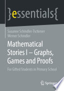 Mathematical Stories I - Graphs, Games and Proofs : For Gifted Students in Primary School /
