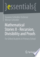 Mathematical Stories II - Recursion, Divisibility and Proofs : For Gifted Students in Primary School /