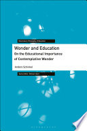 Wonder and education : on the educational importance of contemplative wonder /