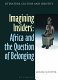 Imagining insiders : Africa and the question of belonging /