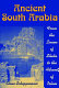 Ancient South Arabia : from the Queen of Sheba to the advent of Islam /