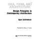 Idea, form, and architecture : design principles in contemporary architecture /