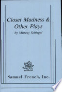 Closet madness & other plays /