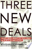 Three new deals : reflections on Roosevelt's America, Mussolini's Italy, and Hitler's Germany, 1933-1939 /