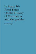 In space we read time : on the history of civilization and geopolitics /