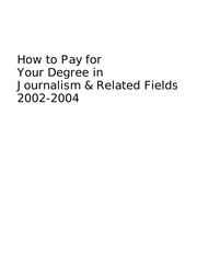 How to pay for your degree in journalism & related fields, 2002-2004 /