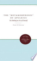 The Metamorphoses of Apuleius : on making an ass of oneself /