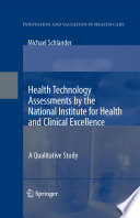 Health technology assessments by the National Institute for Health and Clinical Excellence : a qualitative study /