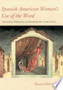 Spanish American women's use of the word : colonial through contemporary narratives /